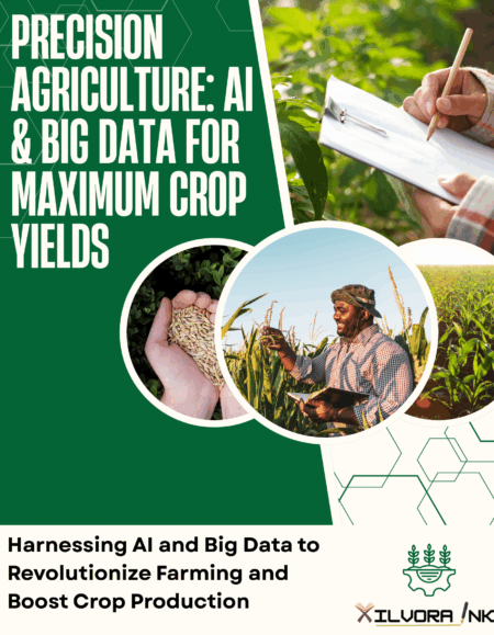 Precision Agriculture: AI and Big Data for Maximum Crop Yields