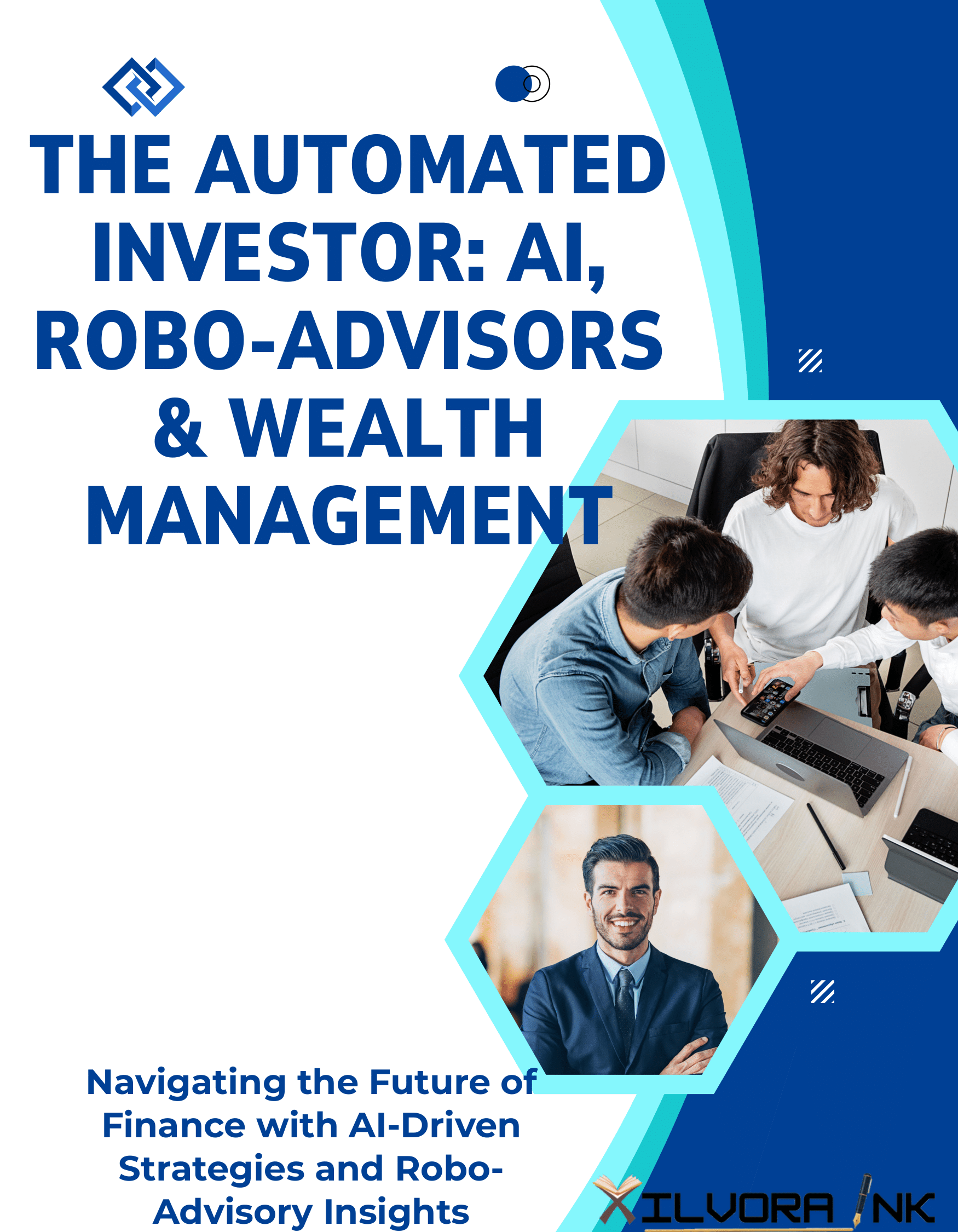 The Automated Investor: AI, Robo-Advisors and Wealth Management
