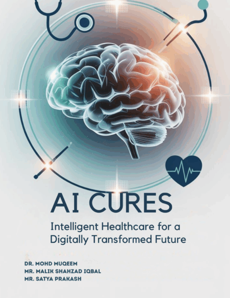 AI Cures : Intelligent Healthcare for a Digitally Transformed Future